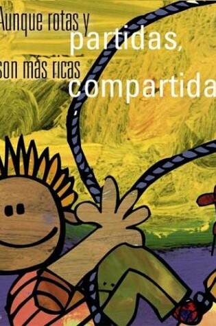 Cover of Aunque Rotas y Partidas, Son Mas Ricas Compartidas