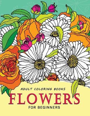 Book cover for Adult Coloring Books Flowers for beginners