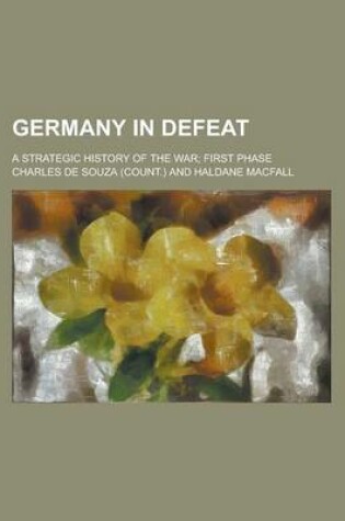 Cover of Germany in Defeat; A Strategic History of the War; First Phase