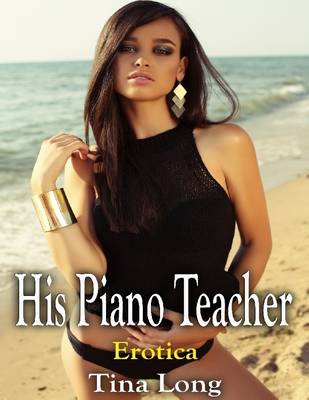 Book cover for His Piano Teacher: Erotica