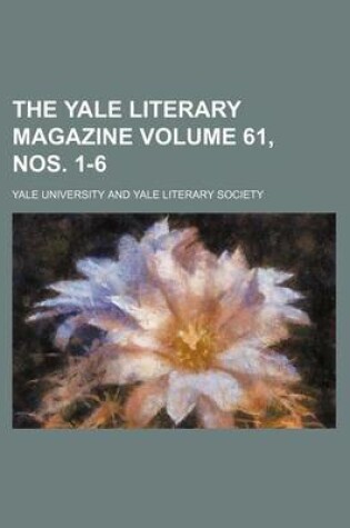 Cover of The Yale Literary Magazine Volume 61, Nos. 1-6
