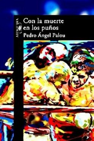 Cover of Con La Muerte En Los Punos (Death on My Boxing Gloves)