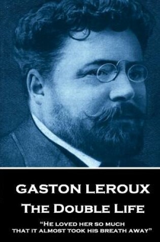 Cover of Gaston Leroux - The Double Life