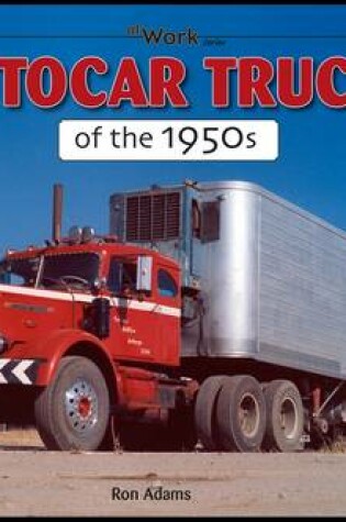 Cover of Autocar Trucks of the 1950s At Work