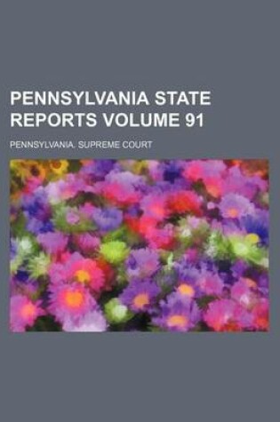 Cover of Pennsylvania State Reports Volume 91