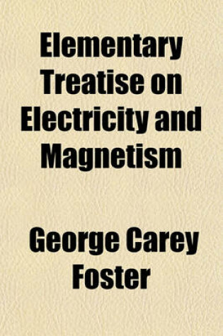 Cover of Elementary Treatise on Electricity and Magnetism