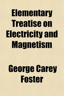 Book cover for Elementary Treatise on Electricity and Magnetism