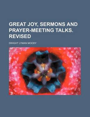 Book cover for Great Joy, Sermons and Prayer-Meeting Talks. Revised