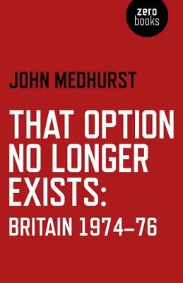 Book cover for That Option No Longer Exists – Britain 1974–76