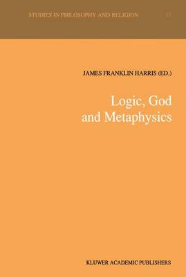 Book cover for Logic, God and Metaphysics