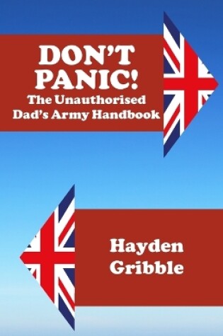 Cover of Don't Panic! The Unauthorised Dad's Army Handbook