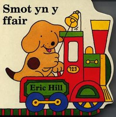 Book cover for Llyfrau Bwrdd Smot Bach: Smot yn y Ffair