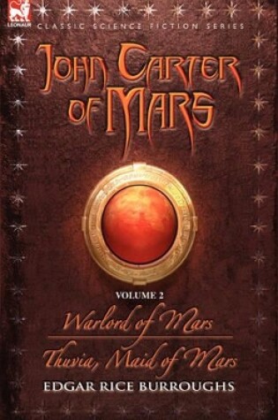 Cover of John Carter of Mars - Volume 2 - Warlord of Mars & Thuvia, Maid of Mars