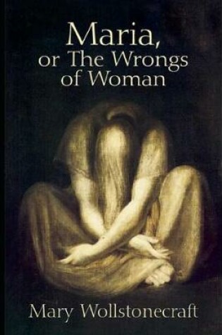 Cover of MARIA or The Wrongs of Woman(Annotated)