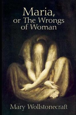 Book cover for MARIA or The Wrongs of Woman(Annotated)