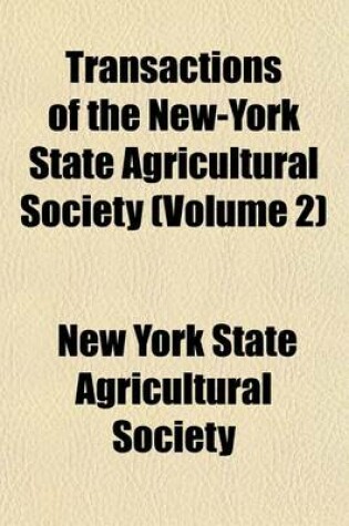 Cover of Transactions of the New-York State Agricultural Society (Volume 2)