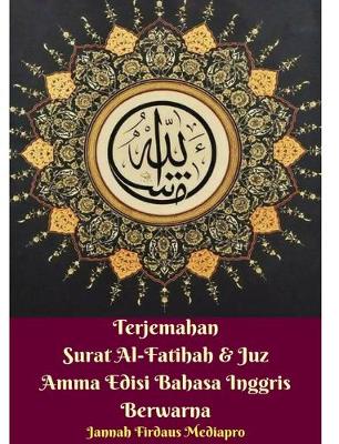 Book cover for Terjemahan Surat Al-Fatihah Dan Juz Amma Edisi Bahasa Inggris Berwarna Hardcover Version