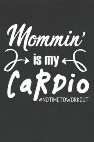 Cover of Mommin' Is My Cardio
