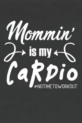 Book cover for Mommin' Is My Cardio