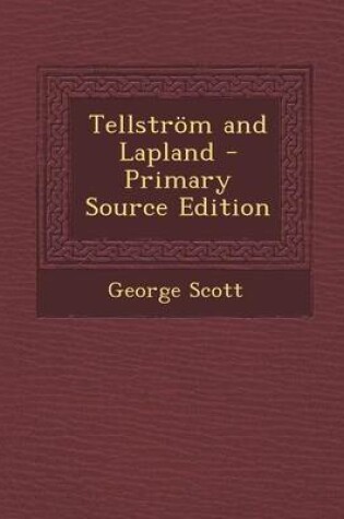 Cover of Tellstrom and Lapland - Primary Source Edition