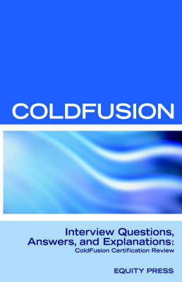 Book cover for Macromedia Coldfusion MX 7 Interview Questions, Answers, and Explanations