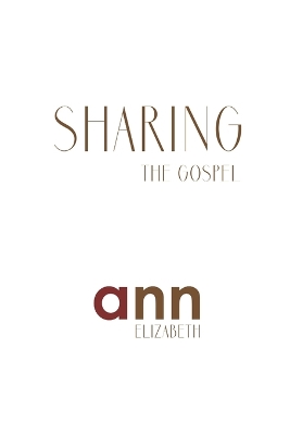 Book cover for Sharing The Gospel - Ann Elizabeth