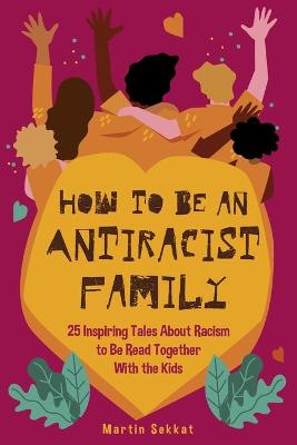 Cover of How to Be an Antiracist Family