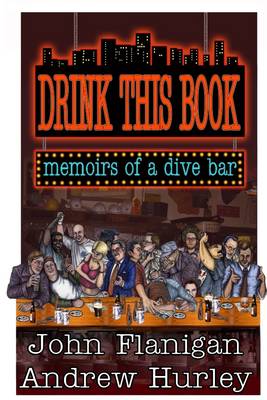 Book cover for Drink This Book: Memoirs of a Dive Bar