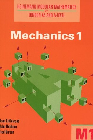 Cover of Heinemann Modular Mathematics for London AS and A Level. Mechanics 1 (M1)