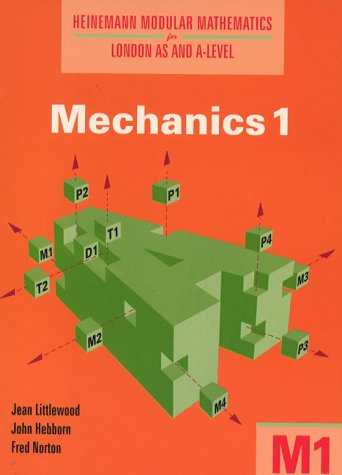 Book cover for Heinemann Modular Mathematics for London AS and A Level. Mechanics 1 (M1)