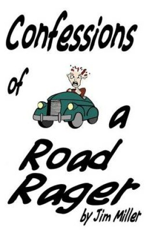 Cover of Confessions Of A Road Rager