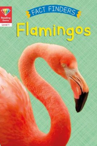 Cover of Reading Gems Fact Finders: Flamingos (Level 1)