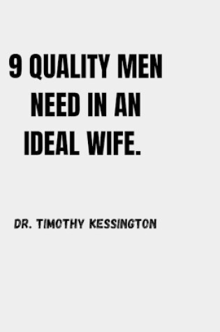 Cover of 9 Quality Men Need in an Ideal Wife.