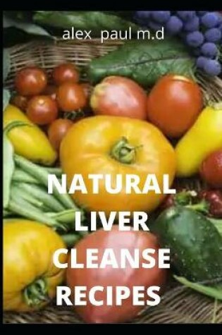 Cover of Natural Liver Cleanse Recipes