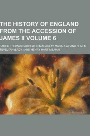 Cover of The History of England from the Accession of James II Volume 6