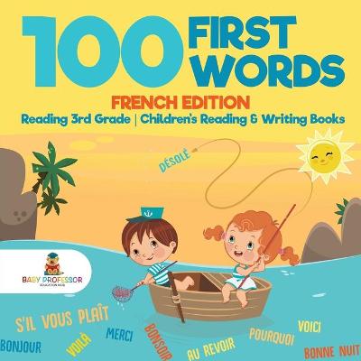 Book cover for 100 First Words - French Edition - Reading 3rd Grade Children's Reading & Writing Books