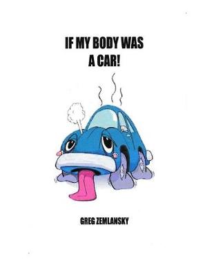 Book cover for If My Body Was A Car!