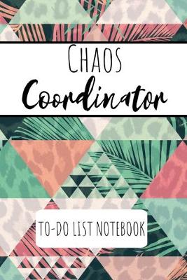 Book cover for Chaos Coordinator To Do List Notebook