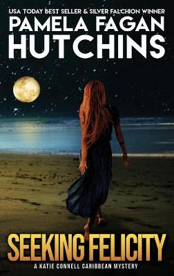 Cover of Seeking Felicity (A Katie Connell Caribbean Mystery)