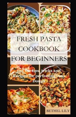 Book cover for Fresh Pasta Cookbook for Beginners