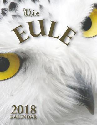 Book cover for Die Eule 2018 Kalendar (Ausgabe Deutschland)