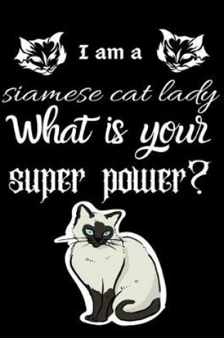 Cover of I am a siamse cat lady What is your super power?