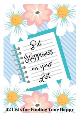 Book cover for Put Happiness on Your List