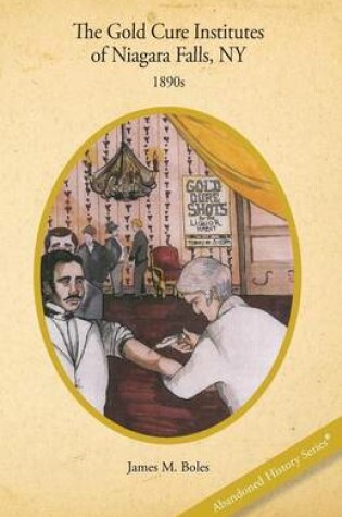 Cover of The Gold Cure Institutes of Niagara Falls, New York, 1890s