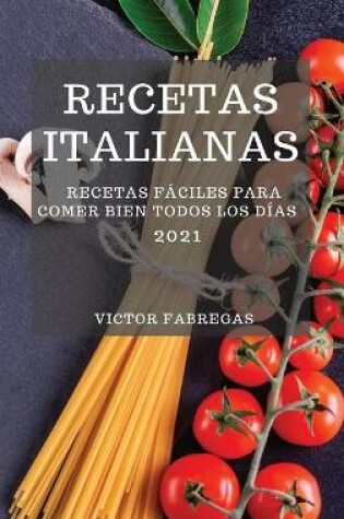 Cover of Recetas Italianas 2021 (Italian Cookbook 2021 Spanish Edition)