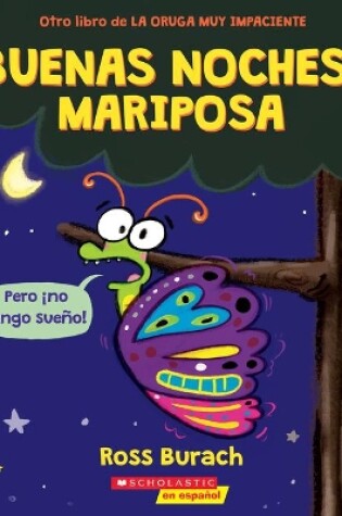 Cover of Buenas Noches, Mariposa (Goodnight, Butterfly)