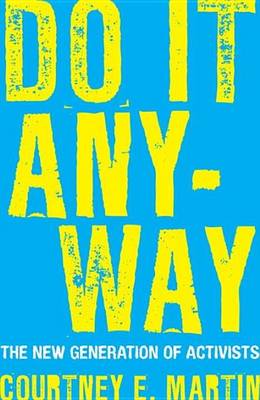 Book cover for Do It Anyway: The New Generation of Activists