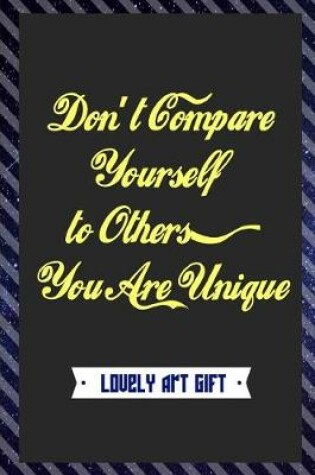 Cover of Don't Compare Yourself to Others, You Are Unique