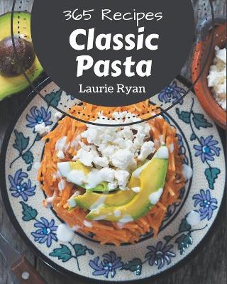 Book cover for 365 Classic Pasta Recipes