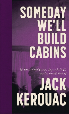 Book cover for Someday We'll Build Cabins